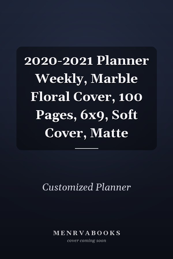 2020-2021 Planner Weekly, Marble Floral Cover, 100 Pages, 6x9, Soft Cover, Matte