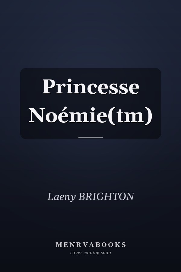Princesse Noémie(tm)