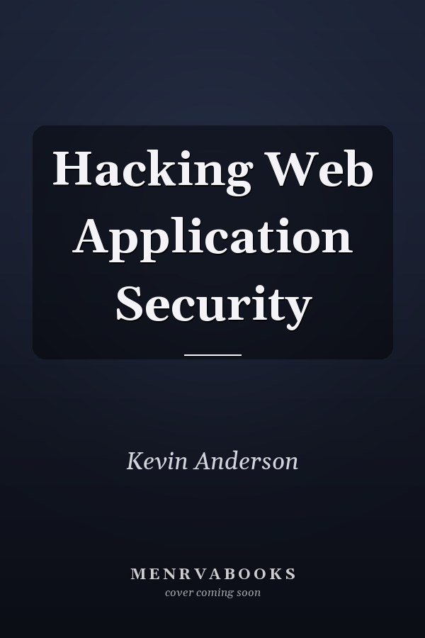 Hacking Web Application Security