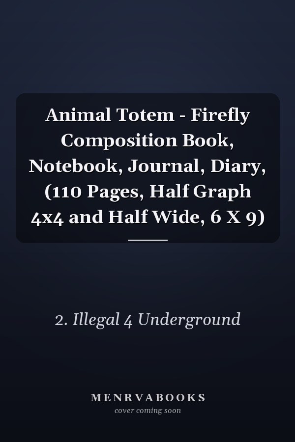 Animal Totem - Firefly Composition Book, Notebook, Journal, Diary, (110 Pages, Half Graph 4x4 and Half Wide, 6 X 9)