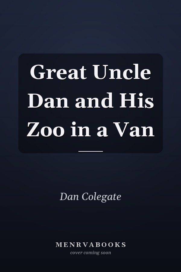 Great Uncle Dan and His Zoo in a Van