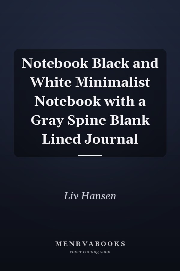 Notebook Black and White Minimalist Notebook with a Gray Spine Blank Lined Journal