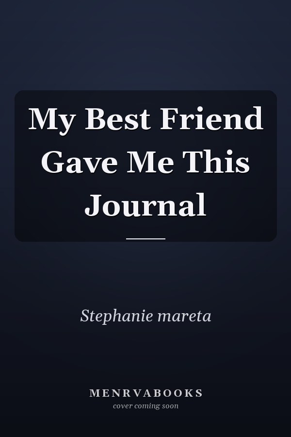 My Best Friend Gave Me This Journal