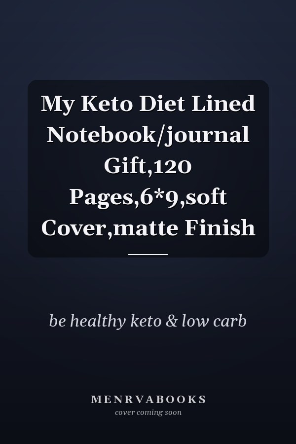 My Keto Diet Lined Notebook/journal Gift,120 Pages,6*9,soft Cover,matte Finish