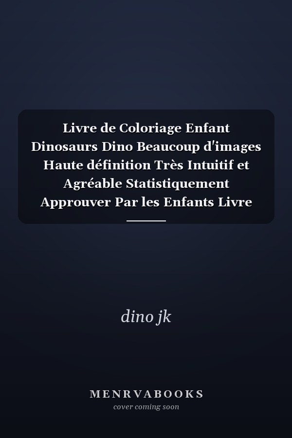 Livre de Coloriage Enfant Dinosaurs Dino Beaucoup d'images Haute définition Très Intuitif et Agréable Statistiquement Approuver Par les Enfants Livre d'activité Utile Tefɔ Mena Nguh Partagez un Moment de Coloriage Fascinant Avec Votre Enfant