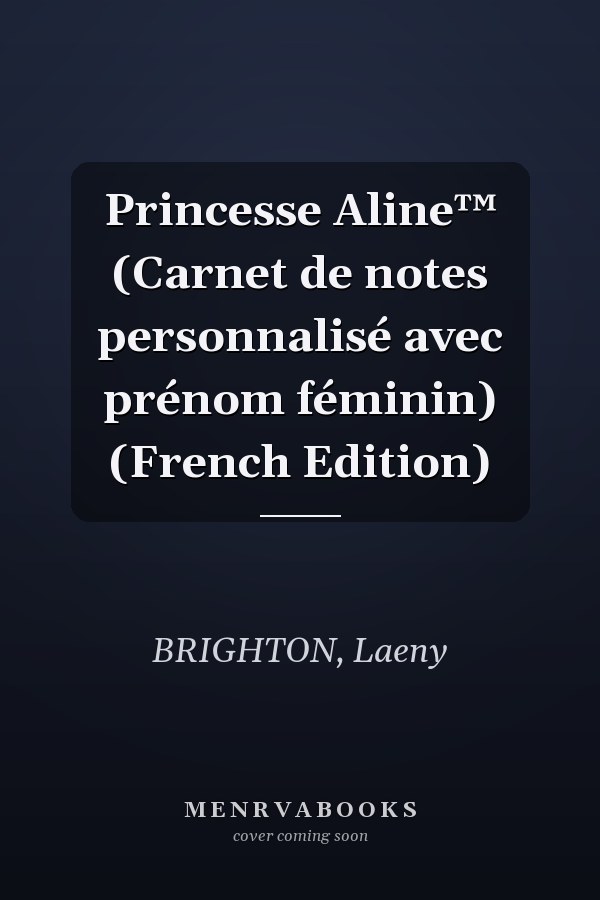Princesse Aline™ (Carnet de notes personnalisé avec prénom féminin) (French Edition)