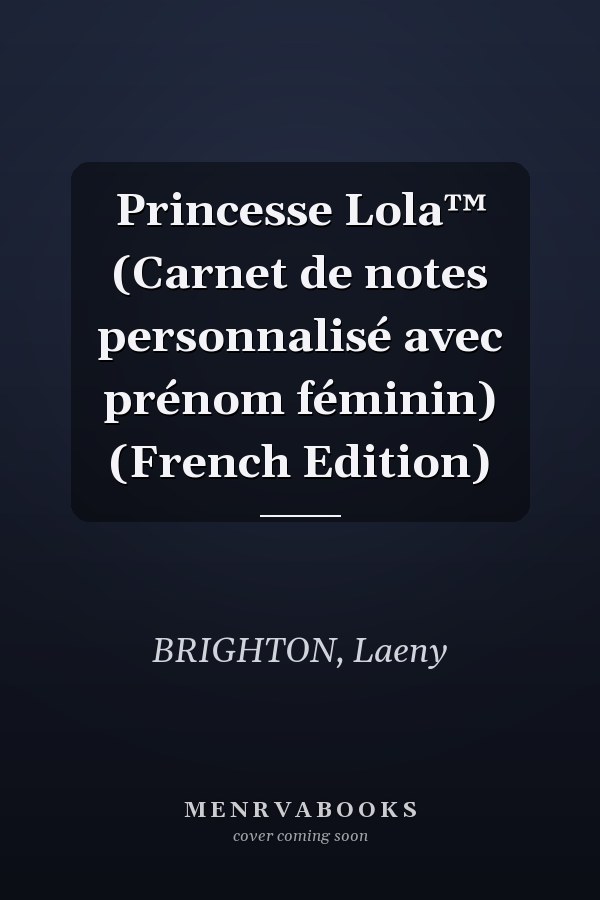 Princesse Lola™ (Carnet de notes personnalisé avec prénom féminin) (French Edition)