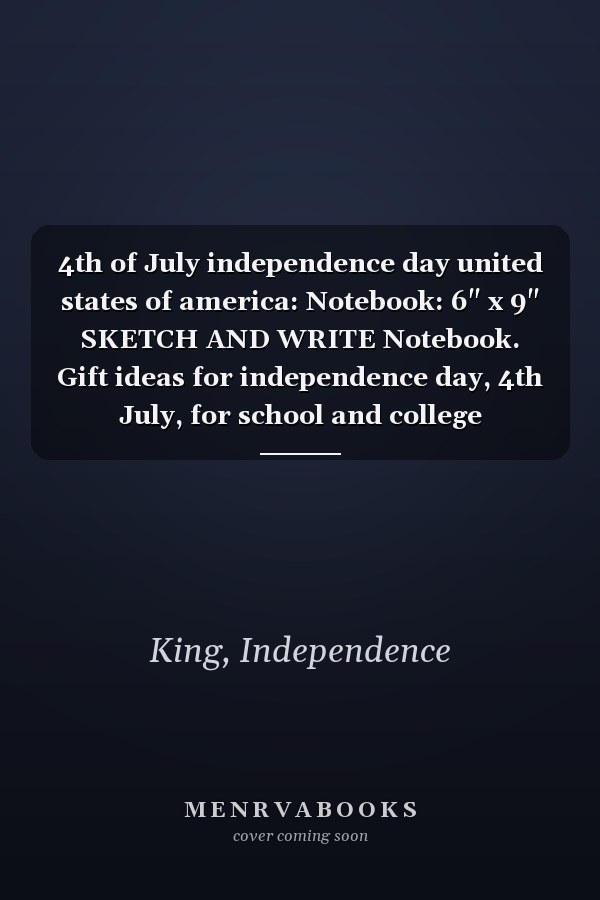4th of July independence day united states of america: Notebook: 6" x 9" SKETCH AND WRITE Notebook. Gift ideas for independence day, 4th July, for school and college