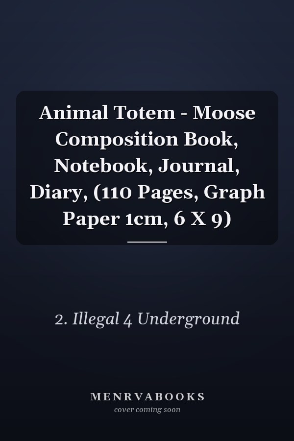 Animal Totem - Moose Composition Book, Notebook, Journal, Diary, (110 Pages, Graph Paper 1cm, 6 X 9)