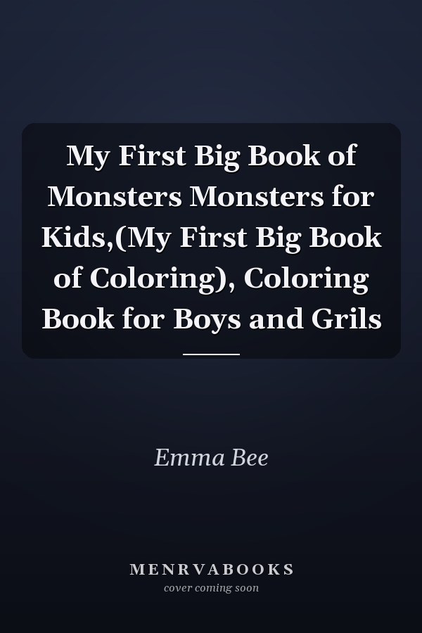 My First Big Book of Monsters Monsters for Kids,(My First Big Book of Coloring), Coloring Book for Boys and Grils