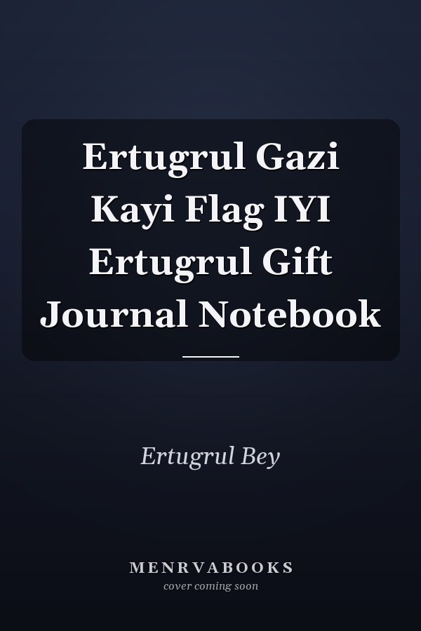 Ertugrul Gazi Kayi Flag IYI Ertugrul Gift Journal Notebook