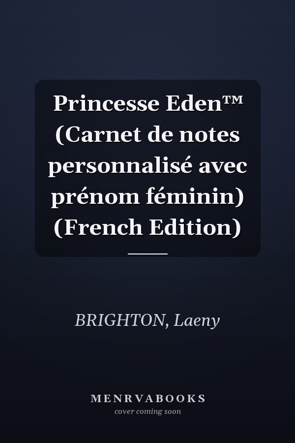 Princesse Eden™ (Carnet de notes personnalisé avec prénom féminin) (French Edition)