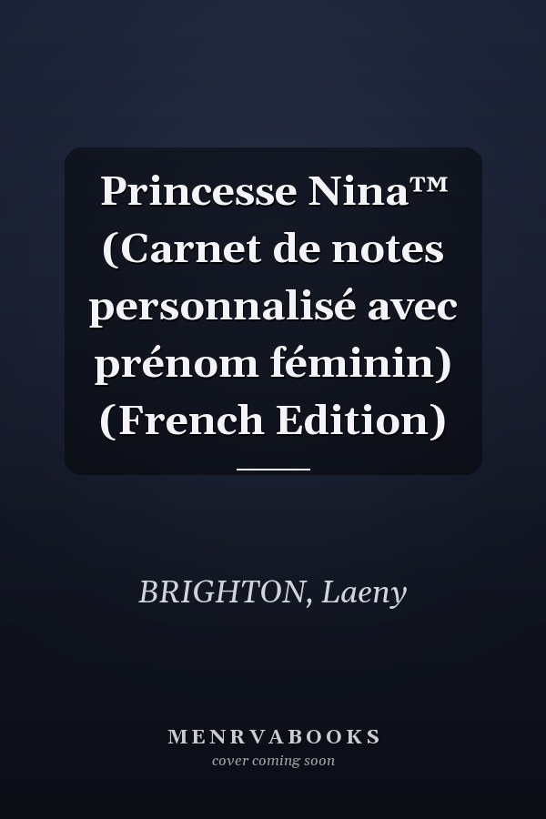 Princesse Nina™ (Carnet de notes personnalisé avec prénom féminin) (French Edition)