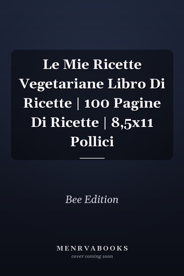 Le Mie Ricette Vegetariane Libro Di Ricette | 100 Pagine Di Ricette | 8,5x11 Pollici
