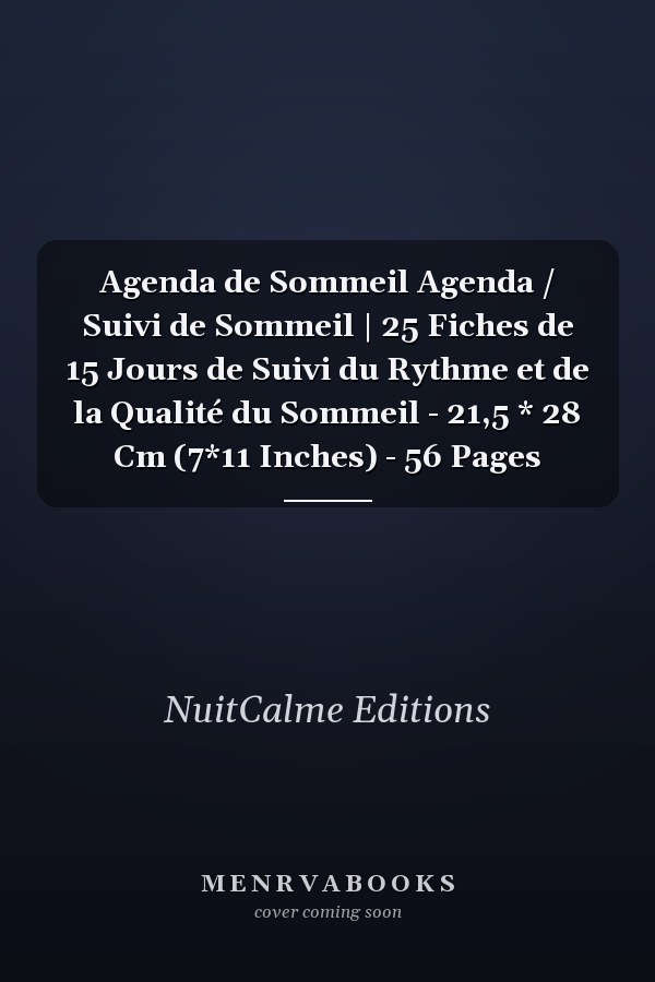 Agenda de Sommeil Agenda / Suivi de Sommeil | 25 Fiches de 15 Jours de Suivi du Rythme et de la Qualité du Sommeil - 21,5 * 28 Cm (7*11 Inches) - 56 Pages