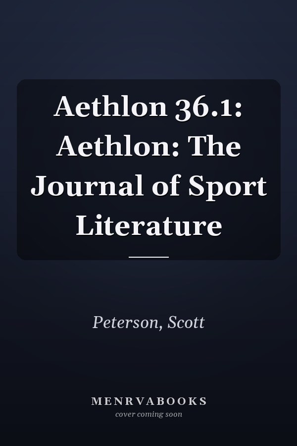 Aethlon 36.1: Aethlon: The Journal of Sport Literature
