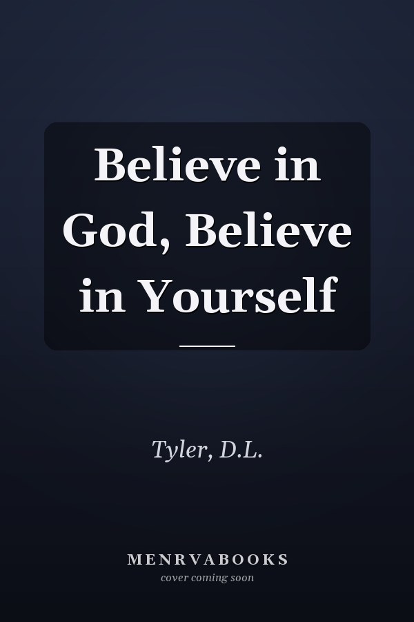 Believe in God, Believe in Yourself