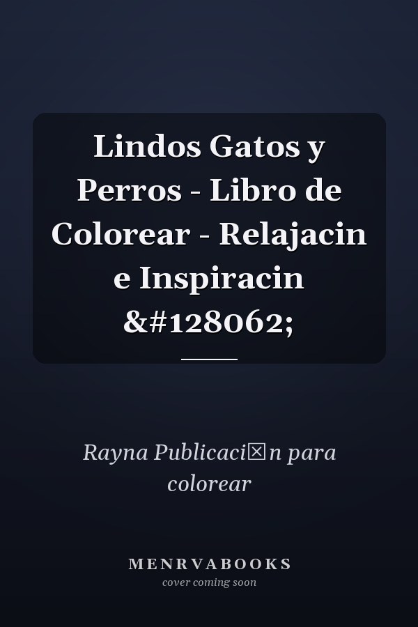 Lindos Gatos y Perros - Libro de Colorear - Relajacin e Inspiracin 🐾