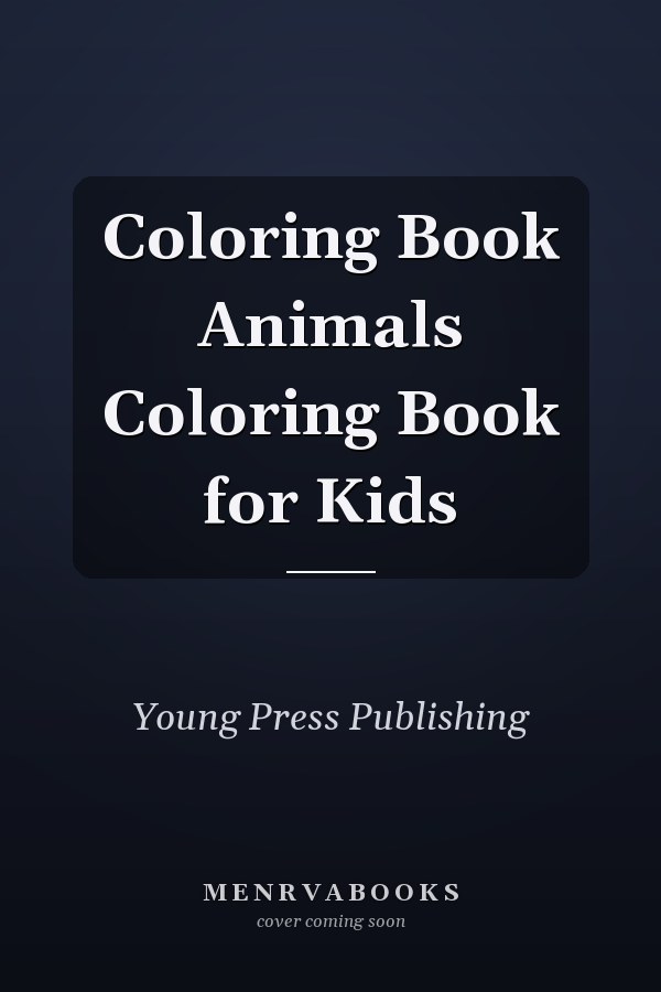 Coloring Book Animals Coloring Book for Kids