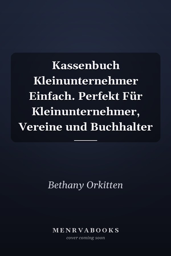 Kassenbuch Kleinunternehmer Einfach. Perfekt Für Kleinunternehmer, Vereine und Buchhalter