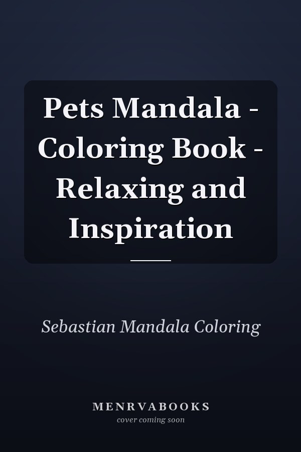 Pets Mandala - Coloring Book - Relaxing and Inspiration