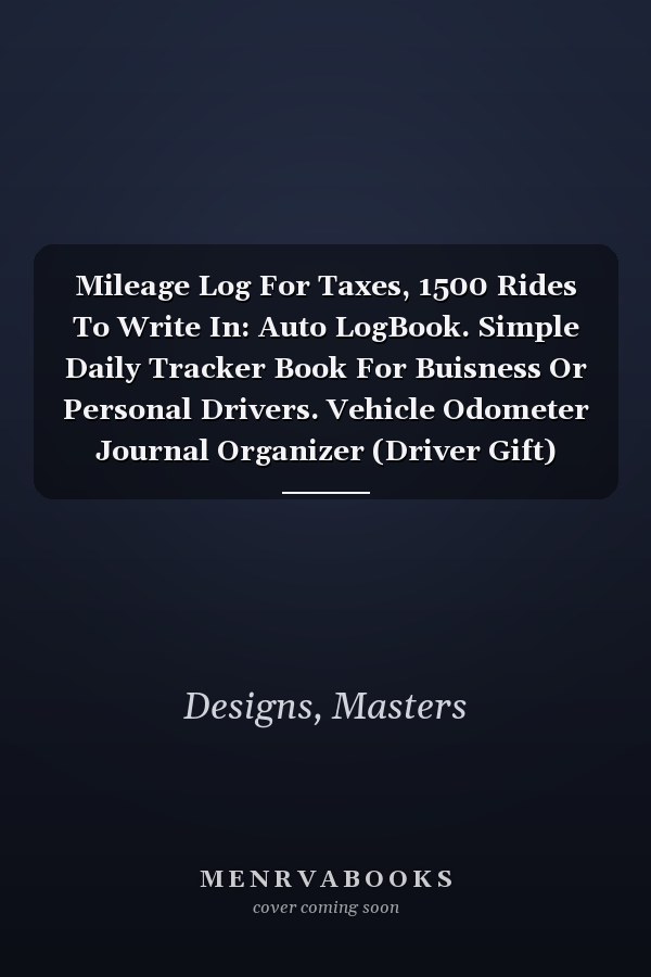 Mileage Log For Taxes, 1500 Rides To Write In: Auto LogBook. Simple Daily Tracker Book For Buisness Or Personal Drivers. Vehicle Odometer Journal Organizer (Driver Gift)