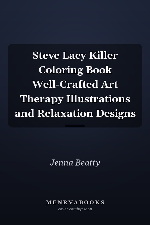 Steve Lacy Killer Coloring Book Well-Crafted Art Therapy Illustrations and Relaxation Designs