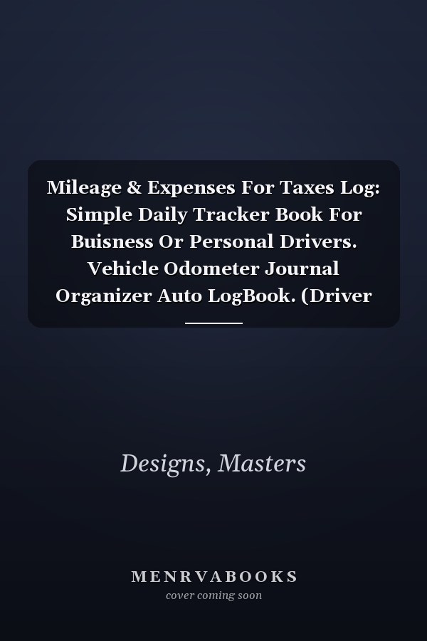 Mileage & Expenses For Taxes Log: Simple Daily Tracker Book For Buisness Or Personal Drivers. Vehicle Odometer Journal Organizer Auto LogBook. (Driver Gift)