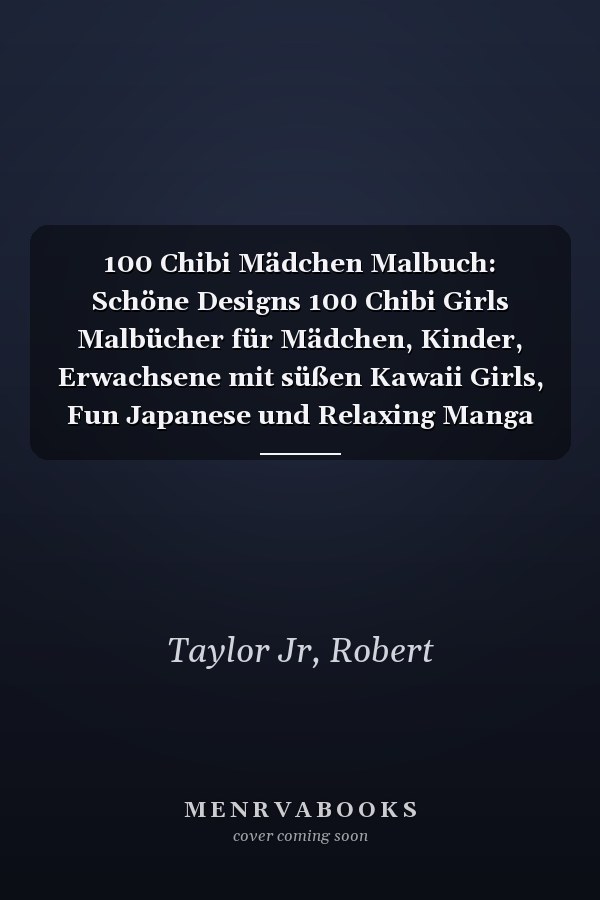 100 Chibi Mädchen Malbuch: Schöne Designs 100 Chibi Girls Malbücher für Mädchen, Kinder, Erwachsene mit süßen Kawaii Girls, Fun Japanese und Relaxing Manga (German Edition)