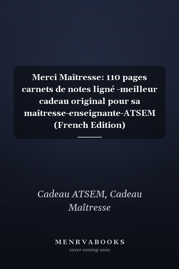 Merci Maîtresse: 110 pages carnets de notes ligné -meilleur cadeau original pour sa maîtresse-enseignante-ATSEM (French Edition)