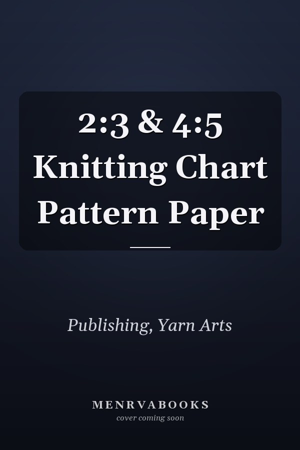 2:3 & 4:5 Knitting Chart Pattern Paper