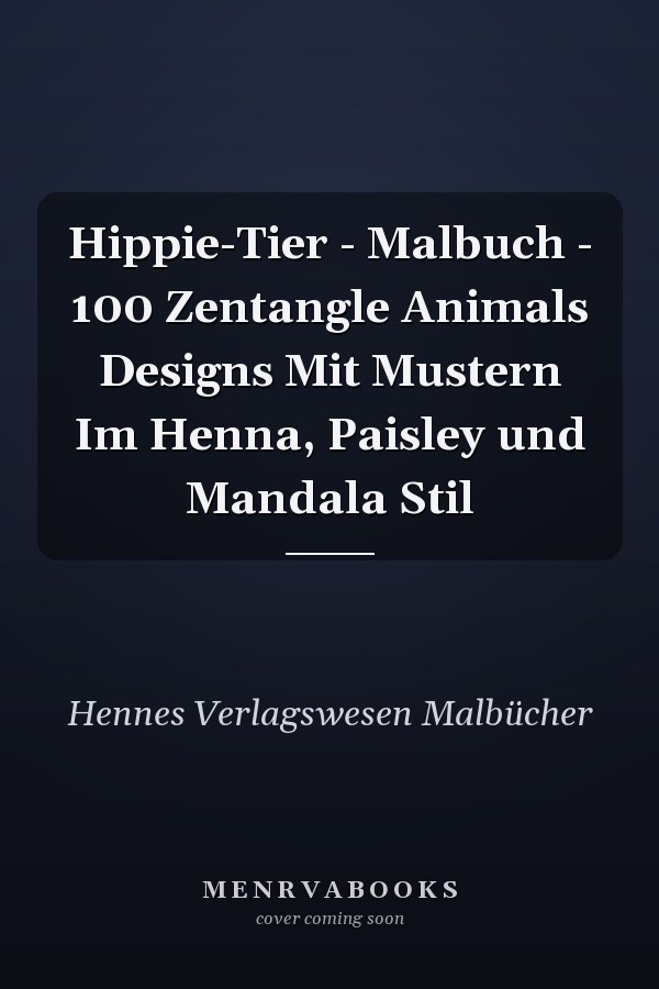 Hippie-Tier - Malbuch - 100 Zentangle Animals Designs Mit Mustern Im Henna, Paisley und Mandala Stil 