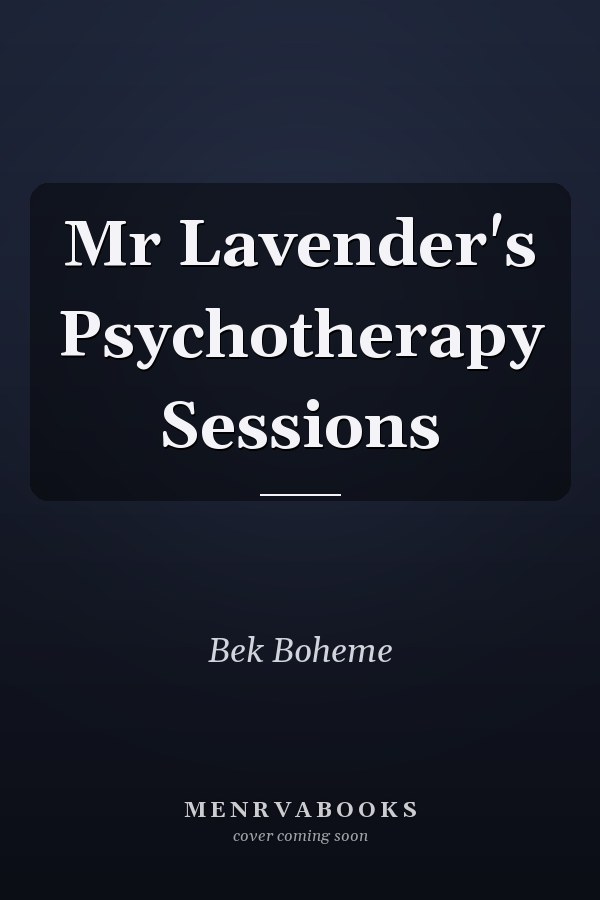 Mr Lavender's Psychotherapy Sessions