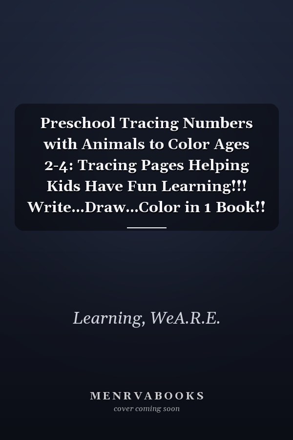 Preschool Tracing Numbers with Animals to Color Ages 2-4: Tracing Pages Helping Kids Have Fun Learning!!! Write...Draw...Color in 1 Book!!
