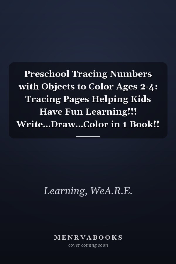 Preschool Tracing Numbers with Objects to Color Ages 2-4: Tracing Pages Helping Kids Have Fun Learning!!! Write...Draw...Color in 1 Book!!