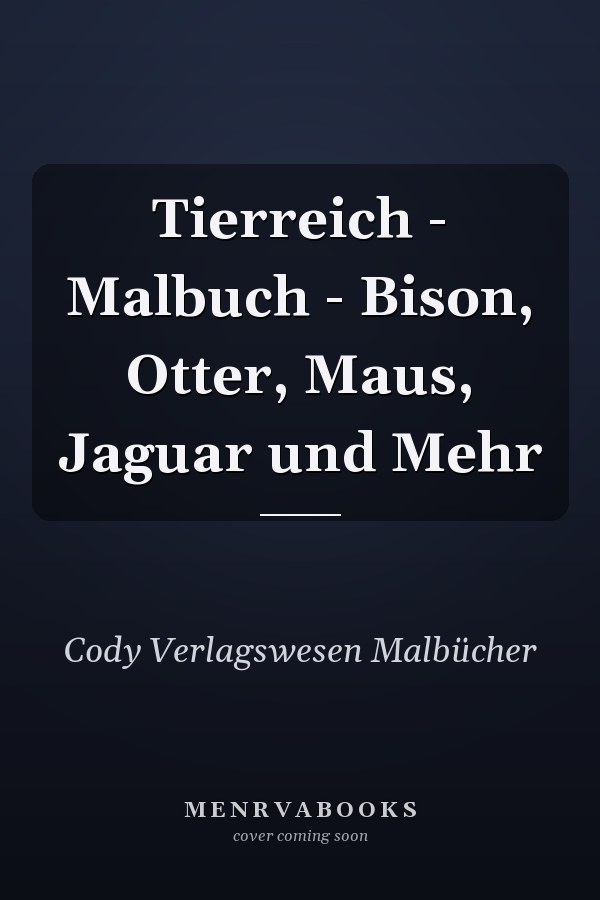 Tierreich - Malbuch - Bison, Otter, Maus, Jaguar und Mehr 