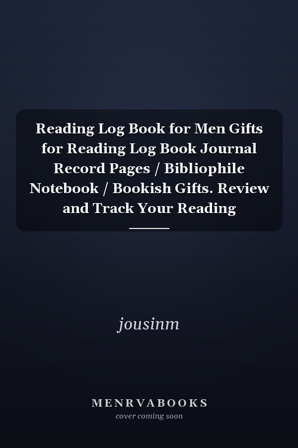 Reading Log Book for Men Gifts for Reading Log Book Journal Record Pages / Bibliophile Notebook / Bookish Gifts. Review and Track Your Reading