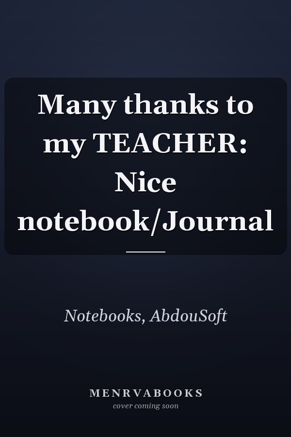 Many thanks to my TEACHER: Nice notebook/Journal