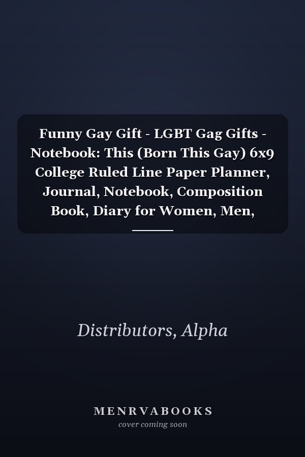 Funny Gay Gift - LGBT Gag Gifts - Notebook: This (Born This Gay) 6x9 College Ruled Line Paper Planner, Journal, Notebook, Composition Book, Diary for Women, Men, Teens, and Children and for Student