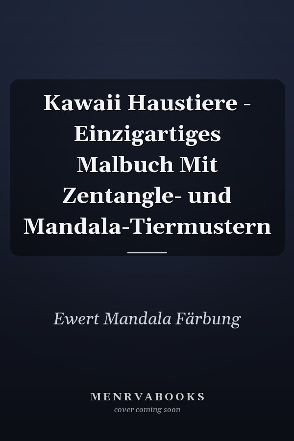 Kawaii Haustiere - Einzigartiges Malbuch Mit Zentangle- und Mandala-Tiermustern 