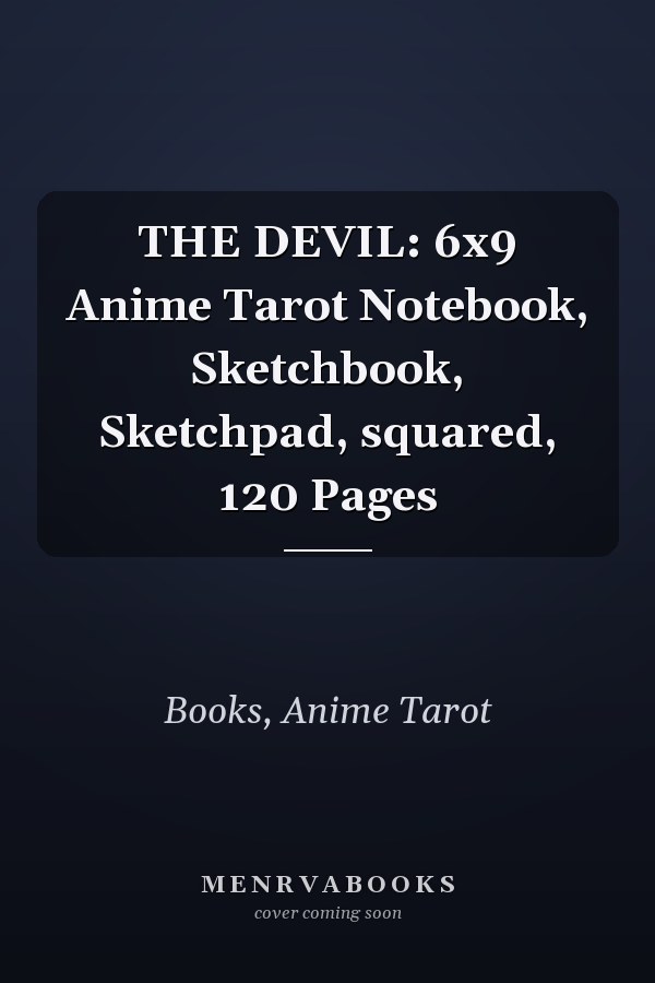 THE DEVIL: 6x9 Anime Tarot Notebook, Sketchbook, Sketchpad, squared, 120 Pages