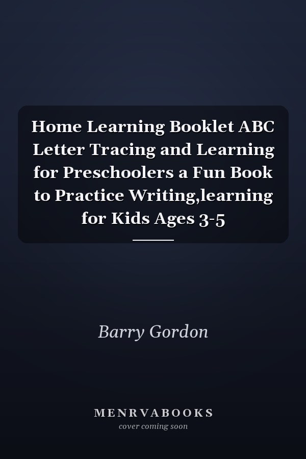 Home Learning Booklet ABC Letter Tracing and Learning for Preschoolers a Fun Book to Practice Writing,learning for Kids Ages 3-5