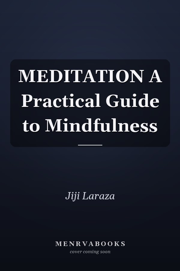 MEDITATION A Practical Guide to Mindfulness