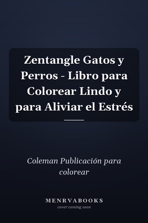 Zentangle Gatos y Perros - Libro para Colorear Lindo y para Aliviar el Estrés     