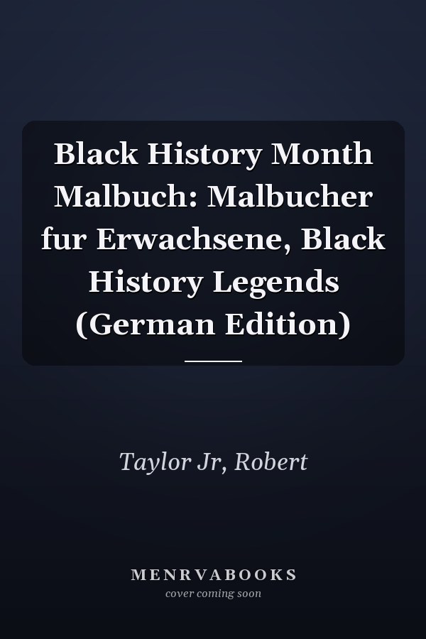 Black History Month Malbuch: Malbucher fur Erwachsene, Black History Legends (German Edition)