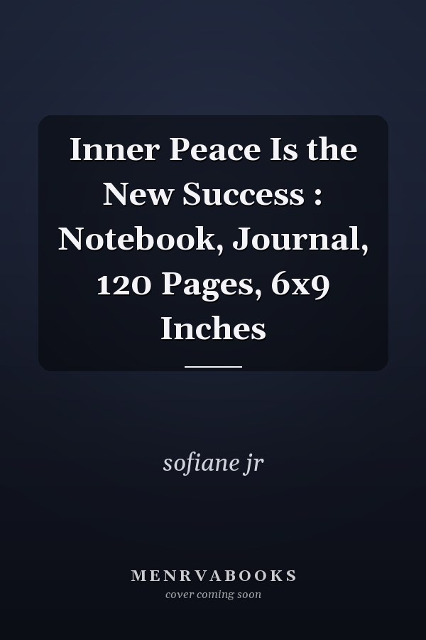 Inner Peace Is the New Success : Notebook, Journal, 120 Pages, 6x9 Inches