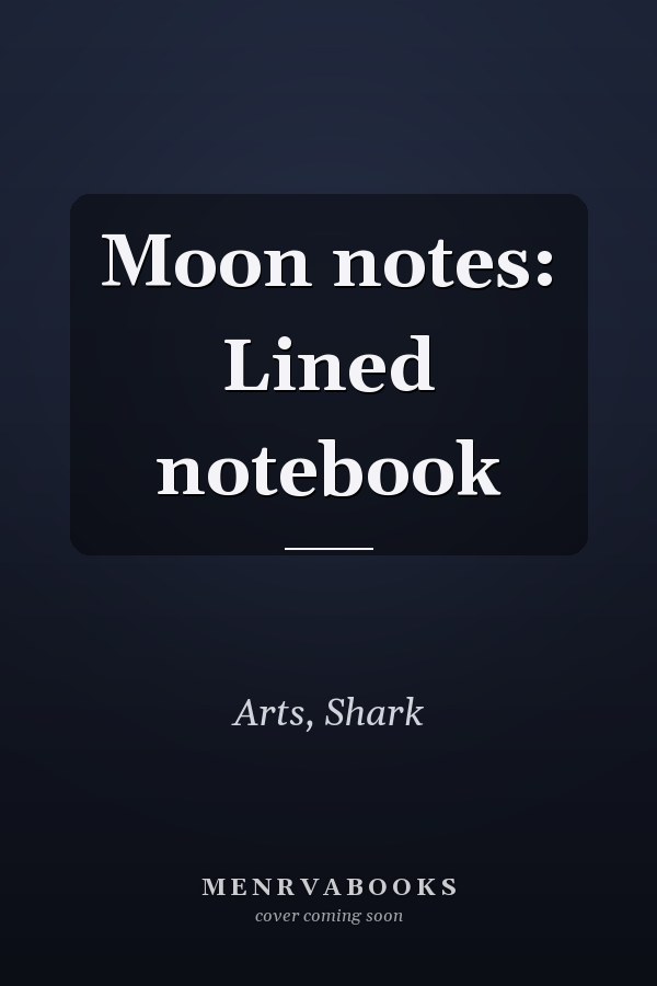 Moon notes: Lined notebook