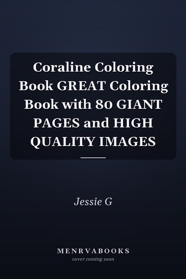 Coraline Coloring Book GREAT Coloring Book with 80 GIANT PAGES and HIGH QUALITY IMAGES