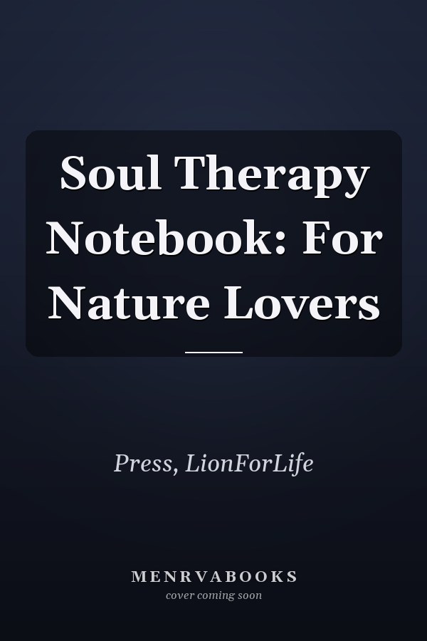 Soul Therapy Notebook: For Nature Lovers