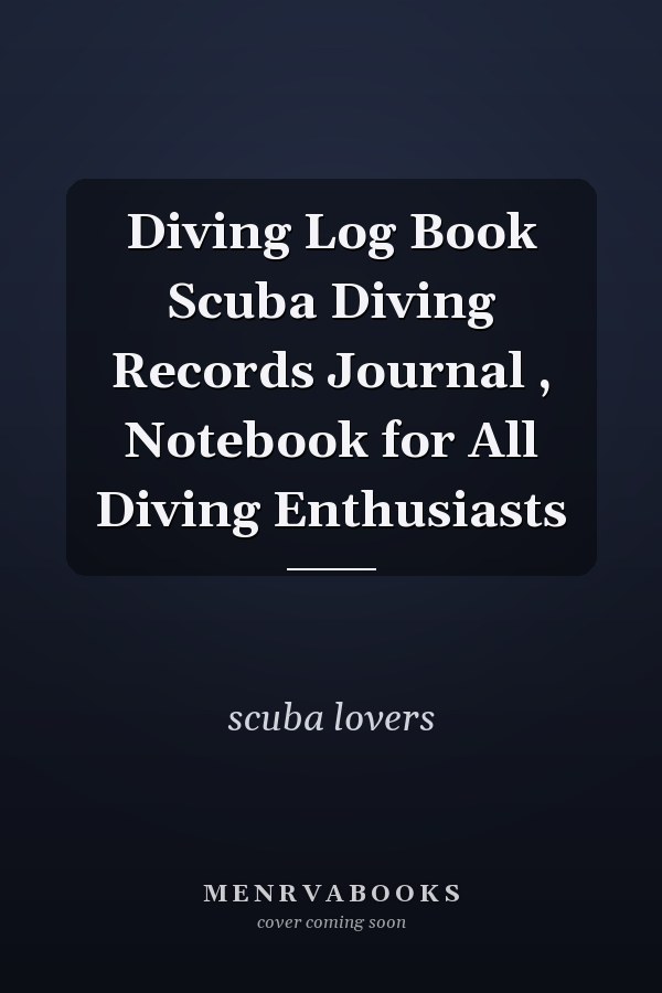 Diving Log Book Scuba Diving Records Journal , Notebook for All Diving Enthusiasts